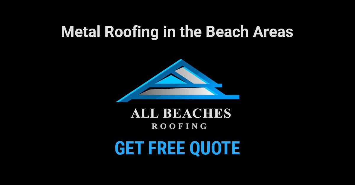The Advantages of Metal Roofing in the Beach Areas