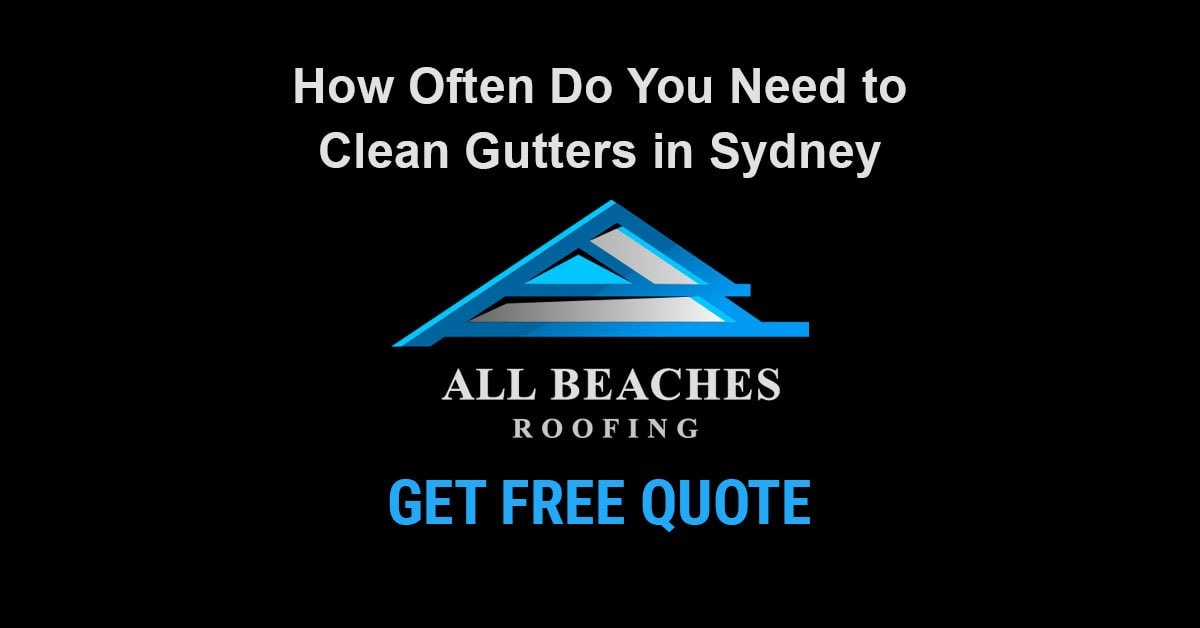 How Often Do You Need to Clean Gutters in Sydney