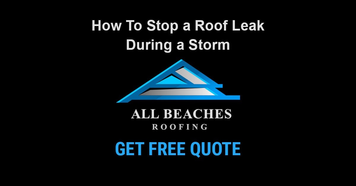 How To Stop a Roof Leak During a Storm