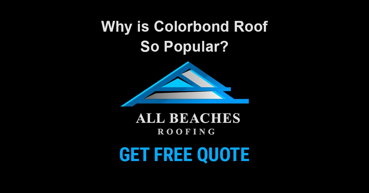 Why is Colorbond Roof in Sydney So Popular?